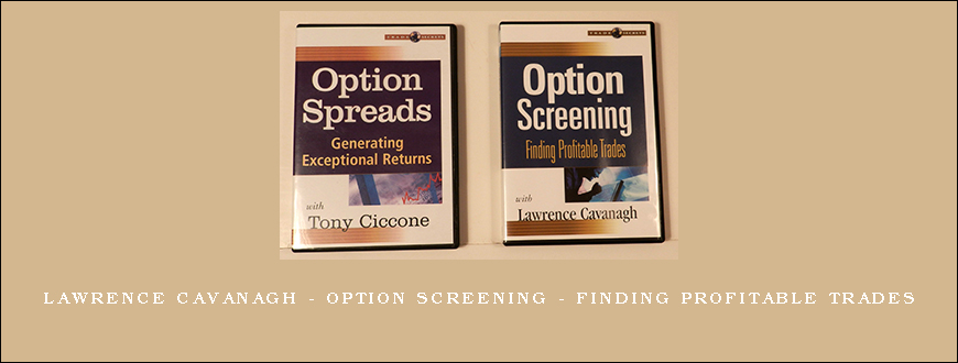 Lawrence Cavanagh – Option Screening – Finding Profitable Trades
