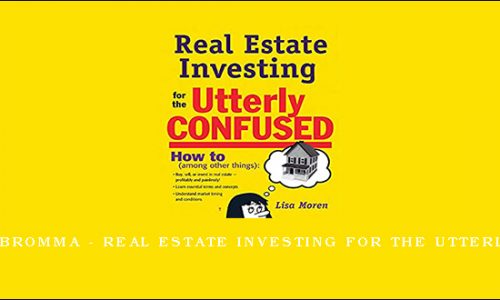 Lisa Moren Bromma – Real Estate Investing for the Utterly Confused