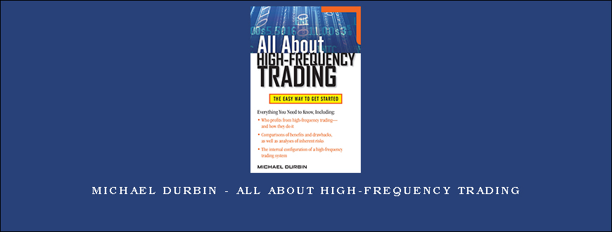 Michael Durbin – All About High-Frequency Trading
