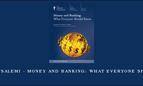 Michael K. Salemi – Money and Banking: What Everyone Should Know