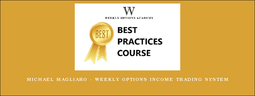 Michael Magliaro – Weekly Options Income Trading System
