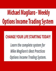 Michael Magliaro – Weekly Options Income Trading System