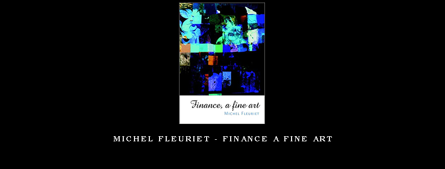 Michel Fleuriet – Finance a Fine Art