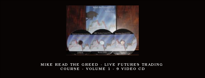 Mike Read the Greed – LIVE Futures Trading Course – Volume 1 – 9 Video CD