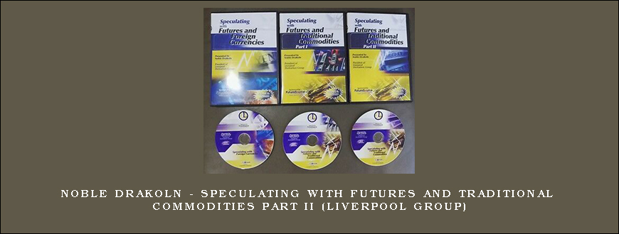 Noble DraKoln – Speculating with Futures and Traditional Commodities Part II (Liverpool Group)