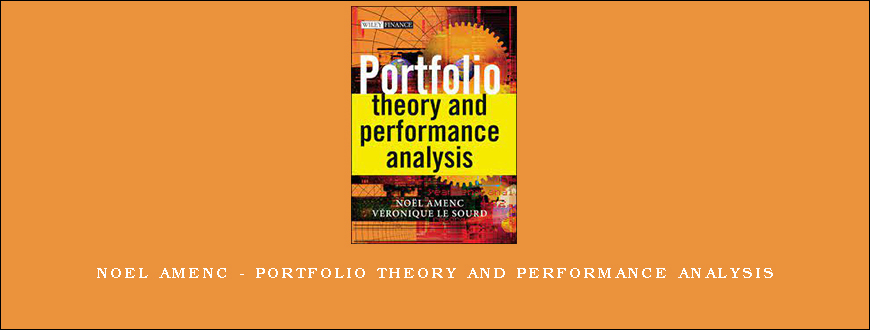 Noel Amenc – Portfolio Theory and Performance Analysis