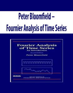Peter Bloomfield – Fournier Analysis of Time Series