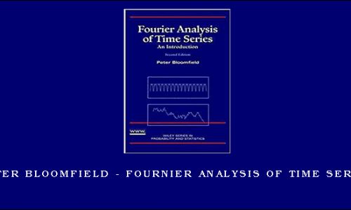 Peter Bloomfield – Fournier Analysis of Time Series