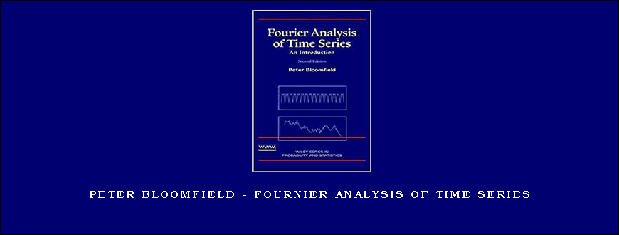 Peter Bloomfield – Fournier Analysis of Time Series