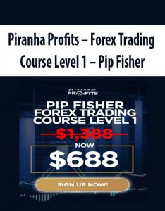 Piranha Profits – Forex Trading Course Level 1 – Pip Fisher