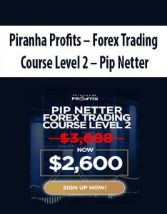 Piranha Profits – Forex Trading Course Level 2 – Pip Netter