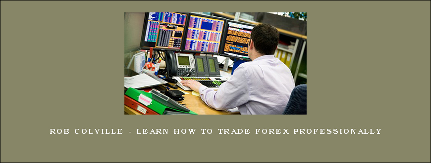 Rob Colville – Learn How to Trade Forex Professionally