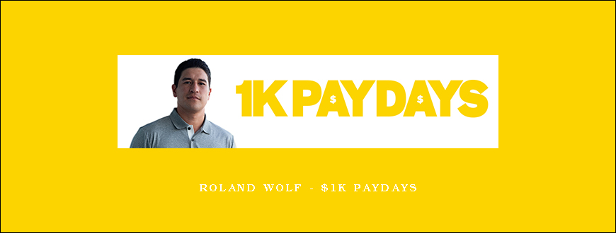 Roland Wolf – $1K Paydays