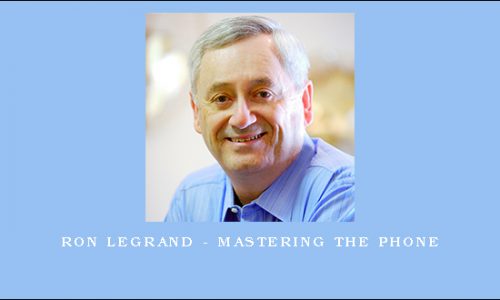 Ron LeGrand – Mastering The Phone