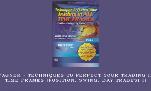 Ron Wagner – Techniques to Perfect Your Trading in All Time Frames (Position, Swing, Day Trades) II