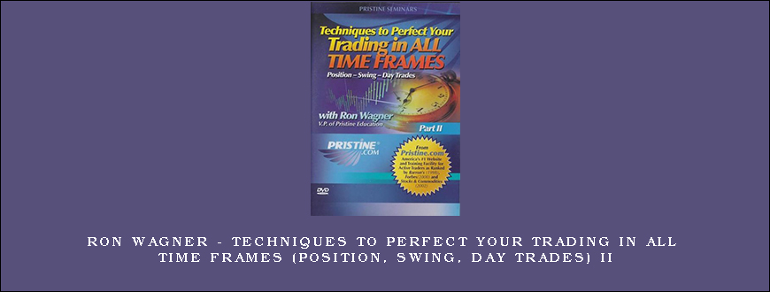 Ron Wagner – Techniques to Perfect Your Trading in All Time Frames (Position, Swing, Day Trades) II