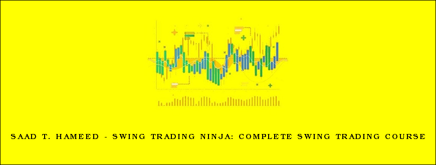 Saad T. Hameed – Swing Trading Ninja Complete Swing Trading Course
