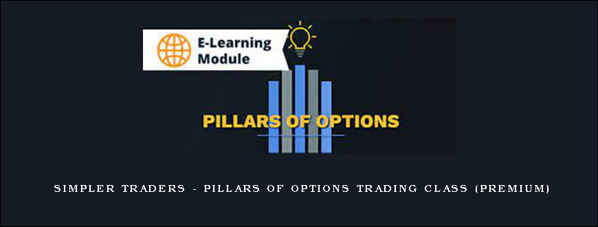 Simpler Traders – Pillars of Options Trading Class (PREMIUM)