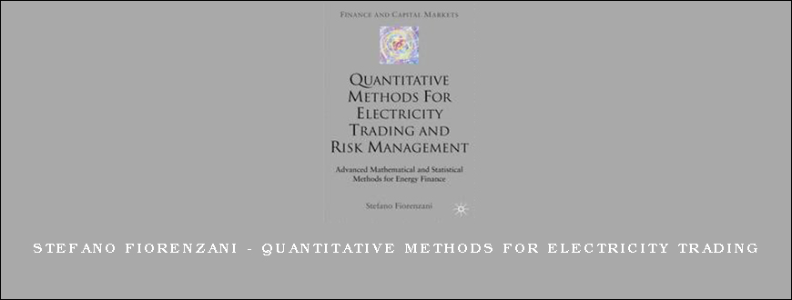 Stefano Fiorenzani – Quantitative Methods for Electricity Trading