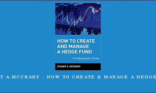 Stuart A.McCrary – How to Create & Manage a Hedge Fund