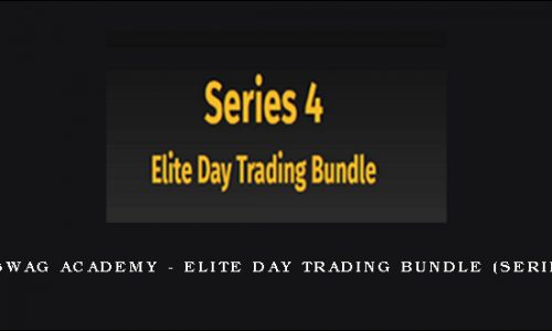 THE SWAG ACADEMY – Elite Day Trading Bundle (Series 4)