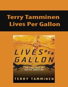 Terry Tamminen – Lives Per Gallon
