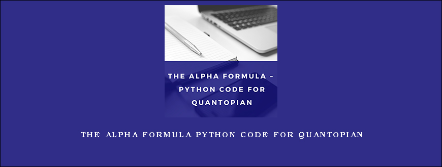 The Alpha Formula Python Code for Quantopian