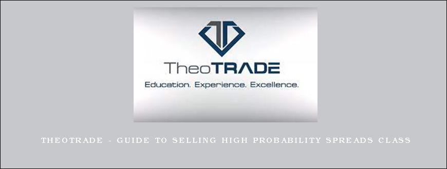 Theotrade – Guide To Selling High Probability Spreads Class