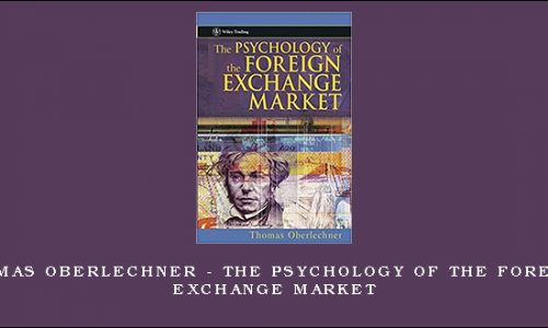 Thomas Oberlechner – The Psychology of the Foreign Exchange Market