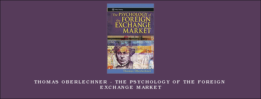 Thomas Oberlechner – The Psychology of the Foreign Exchange Market
