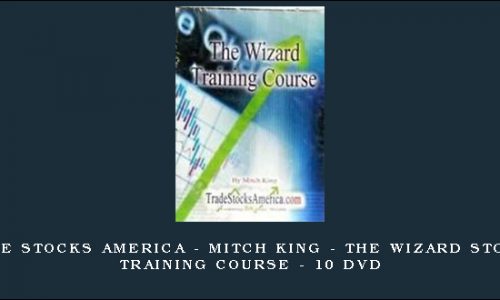 Trade Stocks America – Mitch King – The Wizard Stocks Training Course – 10 DVD