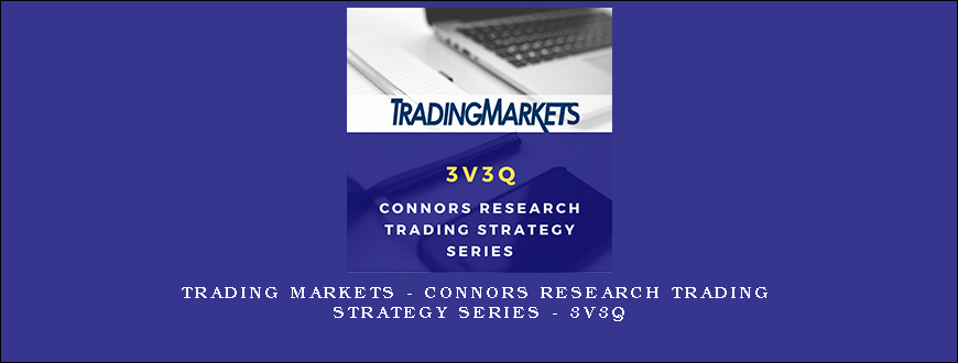 Trading Markets – Connors Research Trading Strategy Series – 3V3Q