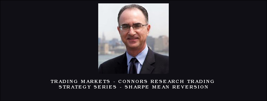 Trading Markets – Connors Research Trading Strategy Series – Sharpe Mean Reversion