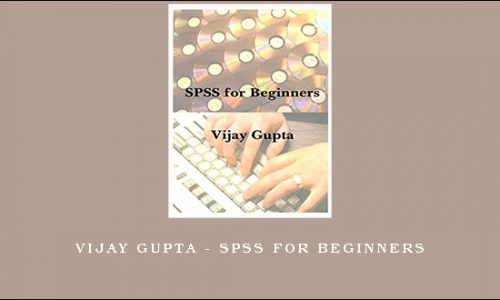 Vijay Gupta – SPSS for Beginners