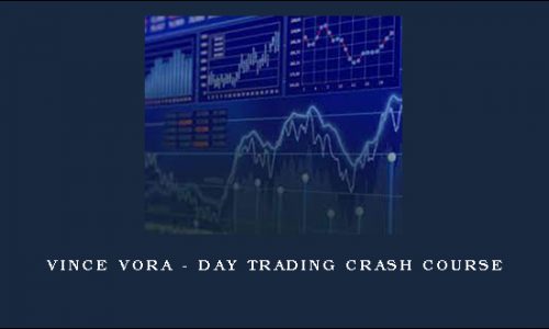 Vince Vora – Day Trading Crash Course