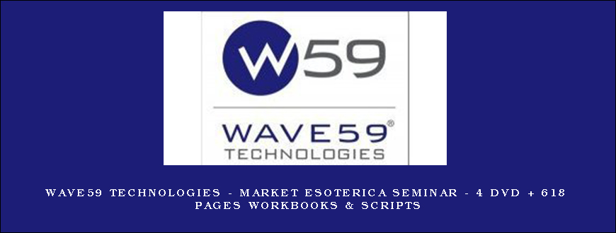 Wave59 Technologies – Market Esoterica Seminar – 4 DVD + 618 Pages Workbooks & Scripts