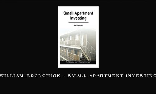William Bronchick – Small Apartment Investing