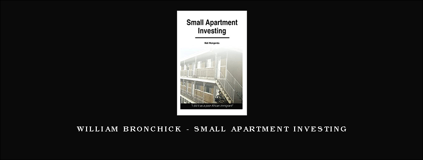 William Bronchick – Small Apartment Investing