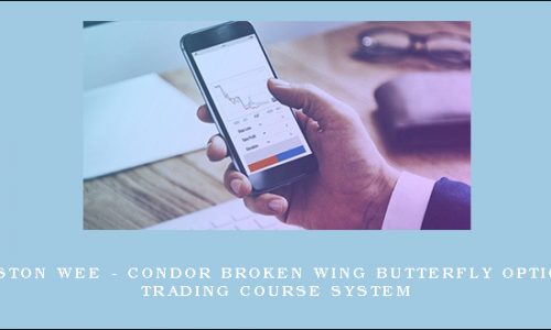 Winston Wee – Condor Broken Wing Butterfly Options Trading Course System