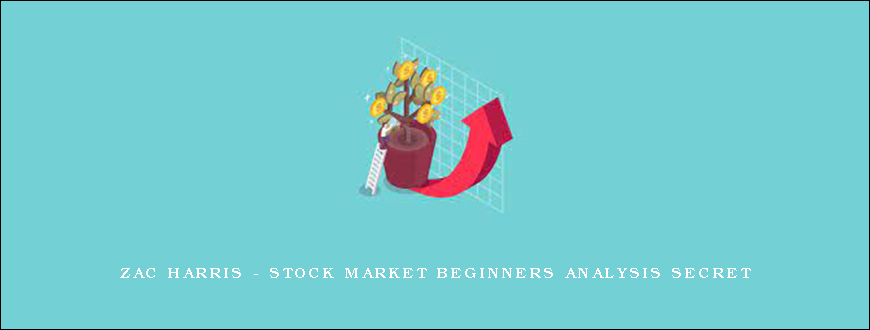 Zac Harris – Stock Market Beginners Analysis Secret