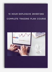 10 Hour Explosive Investing - Complete Trading Plan Course