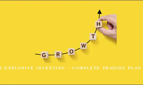 10 Hour Explosive Investing – Complete Trading Plan Course