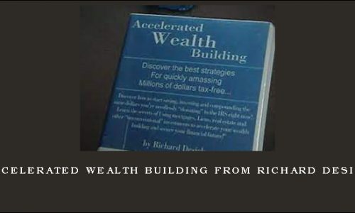 Accelerated Wealth Building from Richard Desich