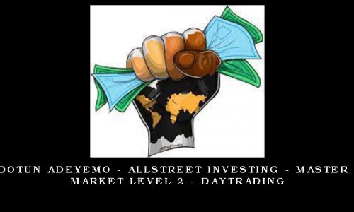 Adedotun Adeyemo – AllStreet Investing – Master the Market LEVEL 2 – DAYTRADING