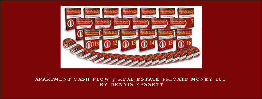 Apartment Cash Flow Real Estate Private Money 101 by Dennis Fassett