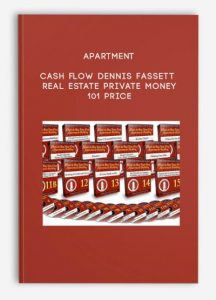 Apartment cash flow Dennis Fassett Real Estate Private Money 101 Price