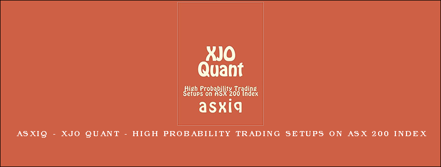 Asxiq – XJO Quant – High Probability Trading Setups on ASX 200 Index
