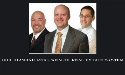 BOB DIAMOND REAL WEALTH REAL ESTATE SYSTEM