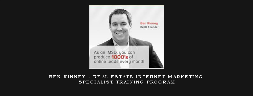 Ben Kinney – Real Estate Internet Marketing Specialist Training Program
