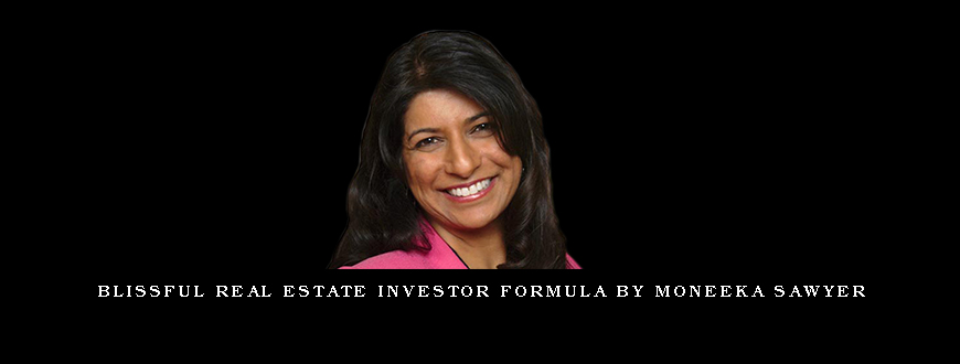 Blissful Real Estate Investor Formula by Moneeka Sawyer